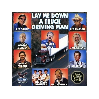 V/A - Lay Me Down A Truck Driving Man CD