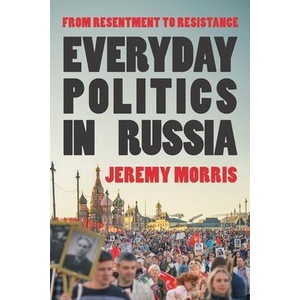 Everyday Politics in Russia | Morris, Jeremy (ISBN: 9781350509313)