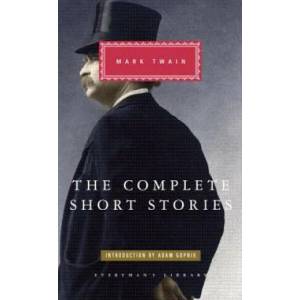 Mark Twain The Complete Short Stories | Mark Twain, Adam Gopnik (ISBN: 9780307959379)