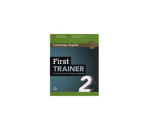 First Trainer 2 Six Practice Tests without Answers with Audio