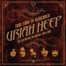 URIAH HEEP - YOUR TURN TO REMEMBER: THE DEFINITIVE ANTHOLOGY 1970-1990 CD