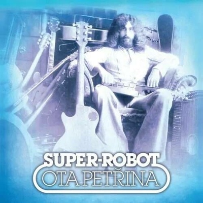 Ota Petřina - Super-robot & Pečeť LP