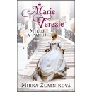 Marie Terezie - Miluj a panuj - Miroslava Zlatníková
