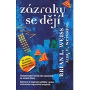 Knihy Zázraky se dějí. Transformační léčba, síla vzpomínek na minulé životy - Brian L. Weiss, Amy E. Weissová - Metafora