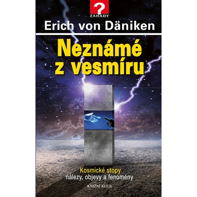 Neznámé z vesmíru - von Däniken Erich