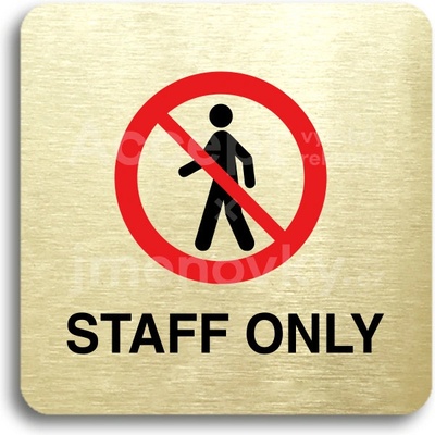 ACCEPT Piktogram staff only III - zlatá tabulka - barevný tisk bez rámečku