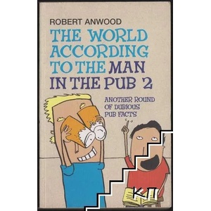 The World According To The Man In The Pub. Vol 2: Another Round Of Dubious Pub Facts (ISBN: 9780091927646)