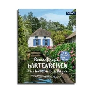 Romantische Gartenreisen in den Niederlanden und Belgien (ISBN: 9783766723956)