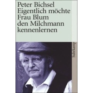 Eigentlich möchte Frau Blum den Milchmann kennenlernen | Peter Bichsel (2007)
