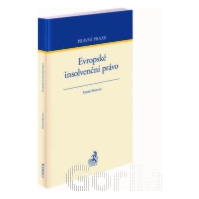 Evropské insolvenční právo - Tomáš Moravec