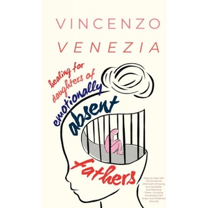 Healing for Daughters of Emotionally Absent Fathers | Vincenzo Venezia (2023)