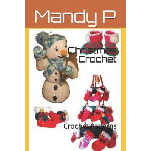 Christmas Crochet: Crochet Patterns | Mandy P, Kelly Dyga, Kelly Dyga (ISBN: 9781973189886)
