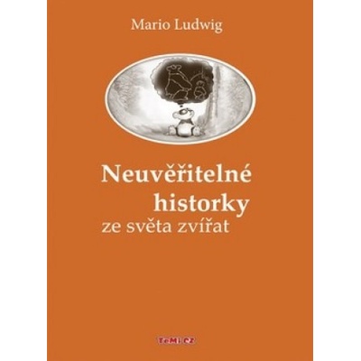 Neuvěřitelné historky ze světa zvířat - Mario Ludwig