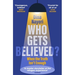 Who Gets Believed? | Dina Nayeri (ISBN: 9781529920529)
