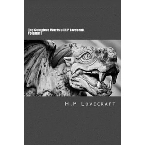 The Complete Works of H. P Lovecraft Volume I | H P Lovecraft (ISBN: 9781502486189)