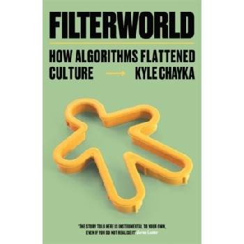 Filterworld - Kyle Chayka