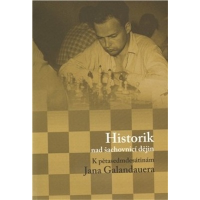 Historik nad šachovnicí dějin - Dagmar Hájková, Luboš Velek