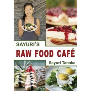 Sayuri's Raw Food Cafe | Tanaka Sayuri (ISBN: 9786027167315)