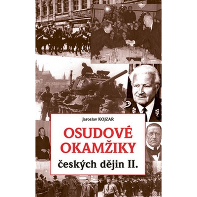 Osudové okamžiky českých dějin II.