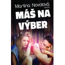 Máš na výber