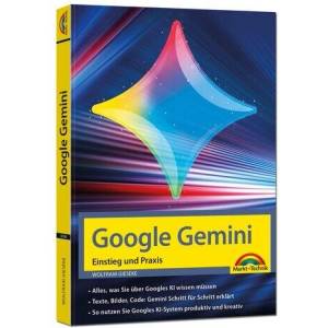 Google Gemini - Einstieg und Praxis - Texte, Bilder, Videos mit KI generieren | Wolfram Gieseke (ISBN: 9783988100986)