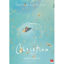 Christina 3 - vědomí vytváří mír - von Dreien Bernadette