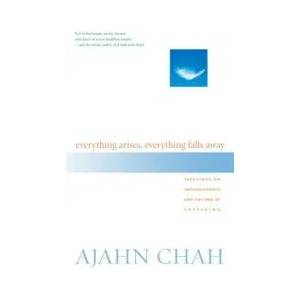 Everything Arises, Everything Falls Away | Ajahn Chah (ISBN: 9781590302170)