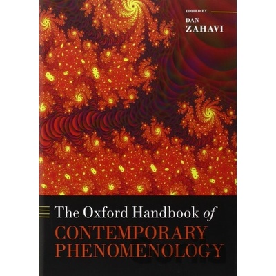 The Oxford Handbook of Contemporary Phenomenology - Dan Zahavi