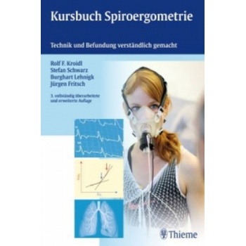 Kursbuch Spiroergometrie | Rolf Kroidl, Stefan Schwarz, Burghart Lehnigk, Jürgen Fritsch