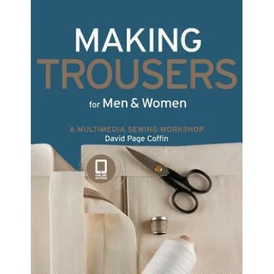 Making Trousers for Men & Women | David Coffin
