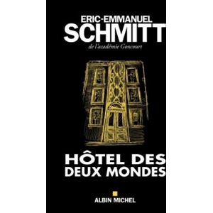 Hôtel des deux mondes | Éric-Emmanuel Schmitt (ISBN: 9782226396266)