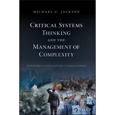 Critical Systems Thinking and the Management of Complexity | Michael C. Jackson