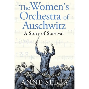 The Women’s Orchestra of Auschwitz (ISBN: 9781399610742)