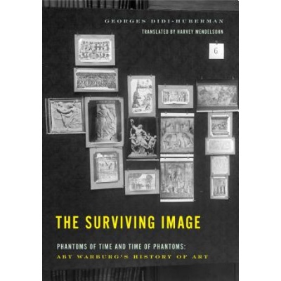 The Surviving Image: Phantoms of Time and Time of Phantoms: Aby Warburgs History of Art Didi-Huberman Georges Paperback