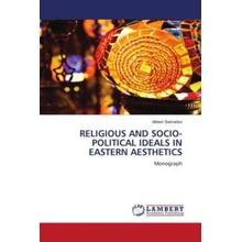 RELIGIOUS AND SOCIO-POLITICAL IDEALS IN EASTERN AESTHETICS