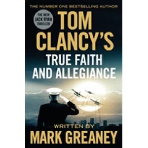 Tom Clancy's True Faith and Allegiance | Mark Greaney (ISBN: 9781405922302)