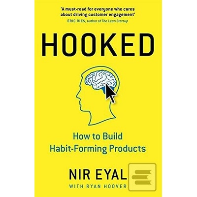 Hooked: How to Build Habit-Forming Products - Eyal Nir