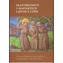 Františkánství v kontaktech s jiným a cizím - Petr Hlaváček