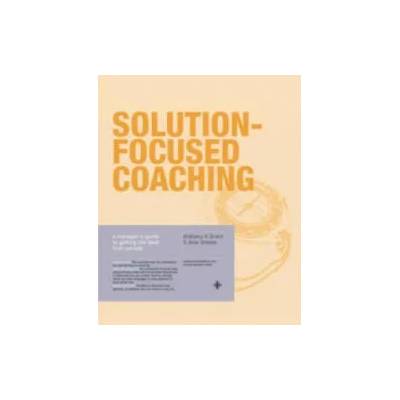 Solution-Focused Coaching | Anthony Grant, Jane Greene
