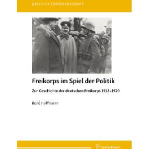 Freikorps im Spiel der Politik | René Hoffmann (2023)