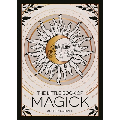 The Little Book of Magick - Astrid Carvel