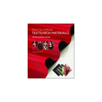 Encyklopedie textilních materiálů - Gail Baughová