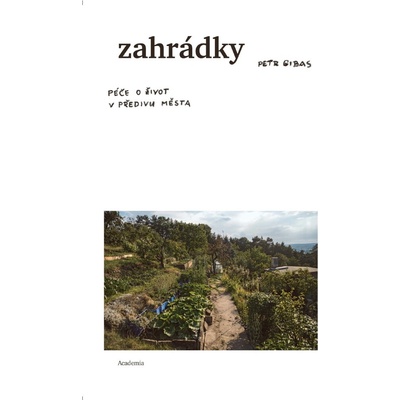 Zahrádky - Péče o život v předivu města