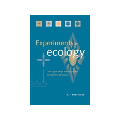 Experiments in Ecology Underwood A. J. University of Sydney