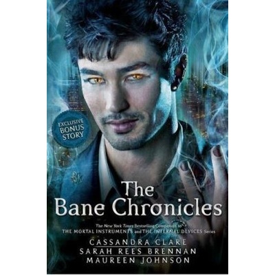 The Bane Chronicles - Cassandra Clare, Sarah Rees Brennan, Maureen Johnson