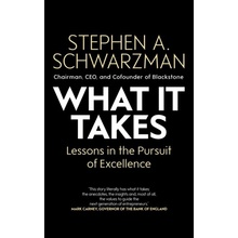 What It Takes - Stephen A. Schwarzman