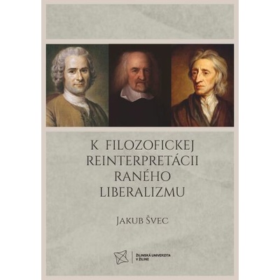 K filozofickej reinterpretácii raného liberalizmu
