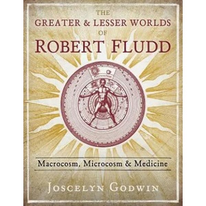 Greater and Lesser Worlds of Robert Fludd (ISBN: 9781620559499)