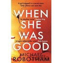 When She Was Good - Michael Robotham