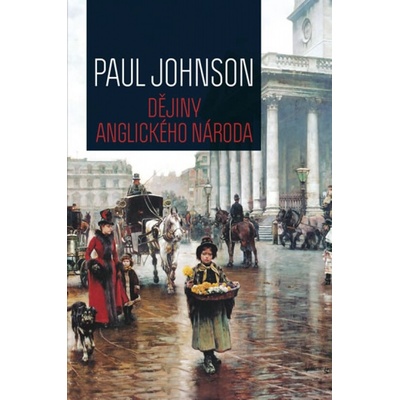 Dějiny anglického národa - 2. vydání - Paul Johnson